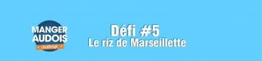 manger audois défi 5 le riz de Marseillette